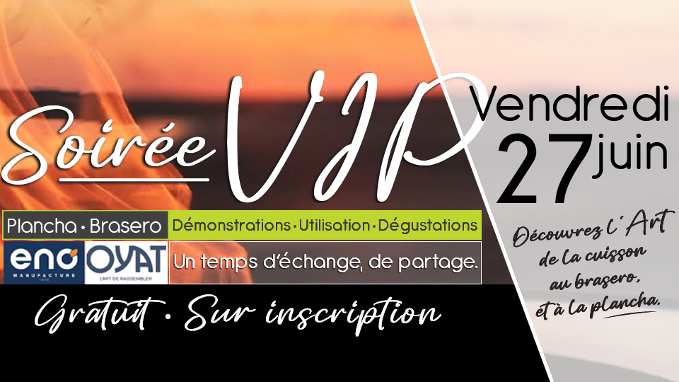 Soirée VIP . Spéciale planchas & braseros