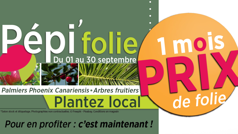 Pépi'folie dans votre jardinerie